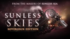 人气生存探索冒险最新加强版《Sunless Skies：Soveriegn Edition》正式公开